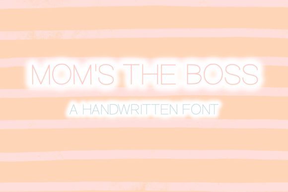 Mom s The Boss – A Font That Commands Attention