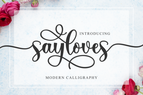 Sayloves: The Modern Calligraphy Font That Elevates Your Campaign